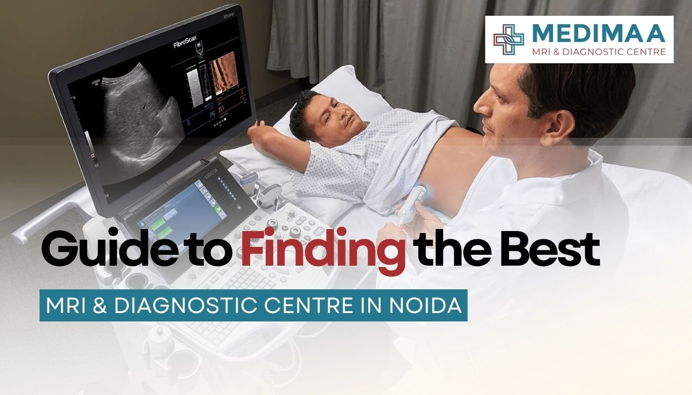 Guide to Finding the Best MRI & Diagnostic Centre in Noida